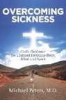 Michael Peters - Overcoming Sickness: God's Guidance for Ultimate Health in Body, Mind and Spirit