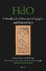 Hamid Reza Ghelichkhani, Shervin Farridnejad - A Handbook of Persian Calligraphy and Related Arts