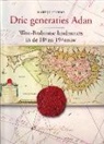 Joss Hopstaken, Luc Janssens, Karel Leenders, Martijn Storms - Drie Generaties Adan: West-Brabantse Landmeters in de Achttiende En Negentiende Eeuw