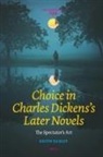 Keith Easley - Choice in Charles Dickens's Later Novels