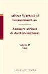 Abdulqawi A Yusuf, Abdulqawi A. Yusuf - African Yearbook of International Law / Annuaire Africain de Droit International, Volume 17 (2009)