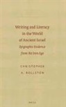 Christopher A Rollston, Christopher A. Rollston - Writing and Literacy in the World of Ancient Israel