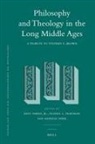 Kent Emery, Russell Friedman, Andreas Speer - Philosophy and Theology in the Long Middle Ages