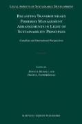 Dawn A Russell, Dawn A. Russell, David L Vanderzwaag, David L. Vanderzwaag - Recasting Transboundary Fisheries Management Arrangements in Light of Sustainability Principles - Canadian and International Perspectives