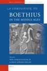 Noel H. Kaylor, Noel Harold Kaylor, Philip E. Phillips, Philip Edward Phillips - A Companion to Boethius in the Middle Ages