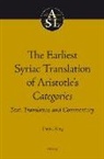 Daniel King - The Earliest Syriac Translation of Aristotle's Categories: Text, Translation and Commentary