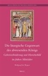 Wolfgang E. Wagner, Wolfgang Eric Wagner - Die liturgische Gegenwart des abwesenden Königs