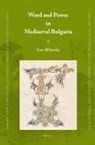 Ivan Biliarsky - Word and Power in Mediaeval Bulgaria