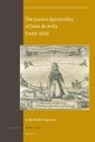 Rady Roldán-Figueroa - The Ascetic Spirituality of Juan de Ávila (1499-1569)
