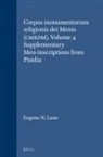 Eugene N Lane, Eugene N. Lane - Corpus Monumentorum Religionis Dei Menis (Cmrdm), Volume 4 Supplementary Men-Inscriptions from Pisidia