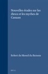 Robert Du Mesnil Du Buisson - Nouvelles Études Sur Les Dieux Et Les Mythes de Canaan