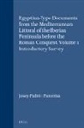 Josep Padró I Parcerisa, Josep Padró I. Parcerisa - Egyptian-Type Documents from the Mediterranean Littoral of the Iberian Peninsula Before the Roman Conquest, Volume 1 Introductory Survey
