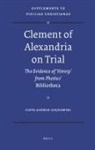 Piotr Ashwin-Siejkowski - Clement of Alexandria on Trial