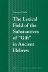 Francesco Zanella - The Lexical Field of the Substantives of "gift" in Ancient Hebrew