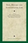 Matthew Craven, Malgosia Fitzmaurice, Maria Vogiatzi - Time, History and International Law