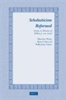 Willemien Otten, Marcel Sarot, Maarten Wisse - Scholasticism Reformed