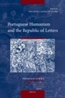 Maria Berbara, Karl A E Enenkel, Karl A. E. Enenkel - Portuguese Humanism and the Republic of Letters