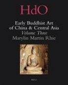 Marylin Martin Rhie - Early Buddhist Art of China and Central Asia, Volume 3