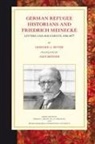 Gerhard A Ritter, Gerhard A. Ritter - German Refugee Historians and Friedrich Meinecke