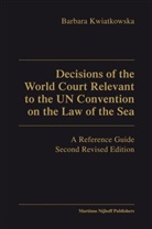 Barbara Kwiatkowska - Decisions of the World Court Relevant to the UN Convention on the Law of the Sea