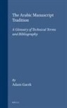 Adam Gacek, Adam Gacek - The Arabic Manuscript Tradition