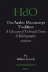 Adam Gacek - The Arabic Manuscript Tradition