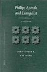 Christopher R Matthews, Christopher R. Matthews - Philip: Apostle and Evangelist