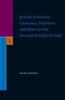Rachel Hachlili - Jewish Funerary Customs, Practices and Rites in the Second Temple Period