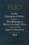 John Hunwick - Arabic Literature of Africa, Volume 4