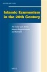 Rainer Brunner - Islamic Ecumenism in the 20th Century