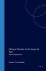 Harriet Zurndorfer - Chinese Women in the Imperial Past