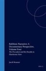 Jacob Neusner - Rabbinic Narrative: A Documentary Perspective, Volume Four