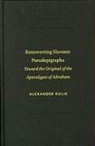 Alexander Kulik - Retroverting Slavonic Pseudepigrapha