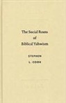 Stephen L Cook, Stephen L. Cook - The Social Roots of Biblical Yahwism