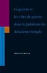 Christophe Batsch - La guerre et les rites de guerre dans le juda sme du deuxi me Temple