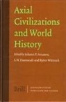 Johann P Arnason, Johann P. Arnason, Shmuel N Eisenstadt, Shmuel N. Eisenstadt, Björn Wittrock - Axial Civilizations and World History