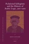 Khaled El-Rouayheb - Relational Syllogisms and the History of Arabic Logic, 900-1900
