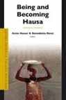 Anne Haour, Benedetta Rossi - Being and Becoming Hausa