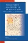 Chris Schabel - Theological Quodlibeta in the Middle Ages: The Thirteenth Century