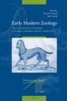 Karl A. E. Enenkel, Paul J. Smith - Early Modern Zoology: The Construction of Animals in Science, Literature and the Visual Arts (2 Vols.)