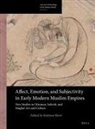 Kishwar Rizvi - Affect, Emotion, and Subjectivity in Early Modern Muslim Empires