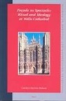 Carolyn Marino Malone - Façade as Spectacle: Ritual and Ideology at Wells Cathedral