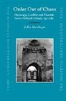Jo van Steenbergen - Order Out of Chaos: Patronage, Conflict and Mamluk Socio-Political Culture, 1341-1382
