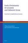 Cilliers Breytenbach, Christiane Zimmermann - Early Christianity in Lycaonia and Adjacent Areas