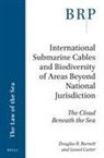 Douglas R Burnett, Douglas R. Burnett, Lionel Carter - International Submarine Cables and Biodiversity of Areas Beyond National Jurisdiction