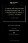 Uncitral Secretariat, George A Bermann, George A. Bermann, Emmanuel Gaillard - Guide on the Convention on the Recognition and Enforcement of Foreign Arbitral Awards