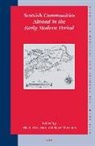 Alexia Grosjean, Steve Murdoch - Scottish Communities Abroad in the Early Modern Period