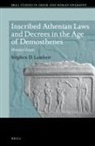 Stephen D Lambert, Stephen D. Lambert - Inscribed Athenian Laws and Decrees in the Age of Demosthenes