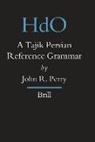 John R Perry, John R. Perry - A Tajik Persian Reference Grammar