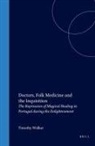 Timothy Walker - Doctors, Folk Medicine and the Inquisition